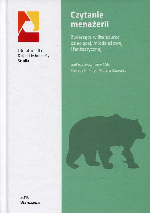 Image of Czytanie menażerii Zwierzęta w literaturze dziecięcej, młodzieżowej i fantastycznej