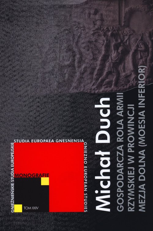 Image of Gospodarcza rola armii rzymskiej w prowincji Mezja Dolna (Moesia Inferior)