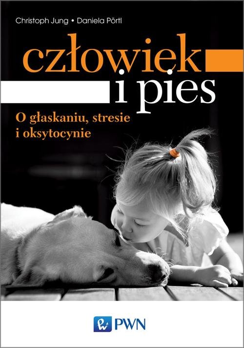 Image of Człowiek i pies o głaskaniu, stresie i oksytocynie