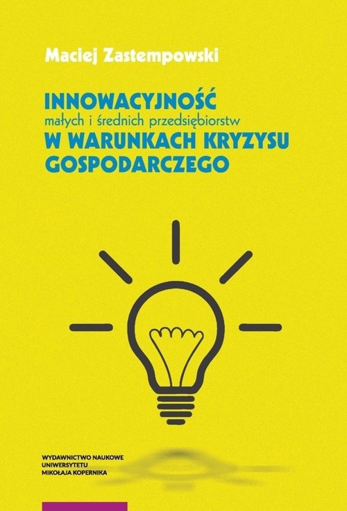 Image of Innowacyjność małych i średnich przedsiębiorstw w warunkach kryzysu gospodarczego