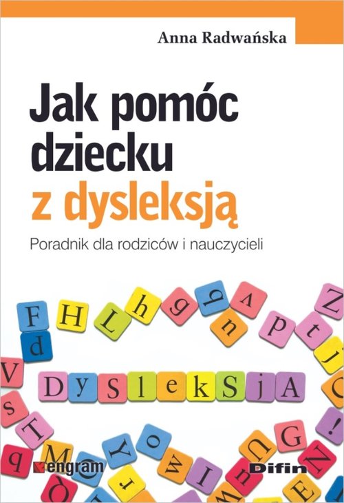 Image of Jak pomóc dziecku z dysleksją Poradnik dla rodziców i nauczycieli
