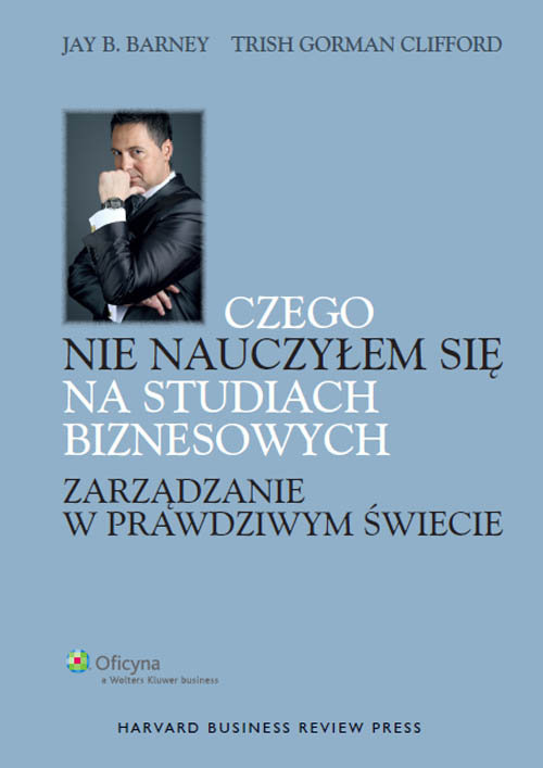 Image of Czego nie nauczyłem się na studiach biznesowych Zarządzanie w prawdziwym świecie