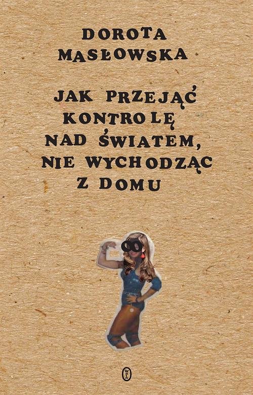 Image of Jak przejąć kontrolę nad światem, nie wychodząc z
