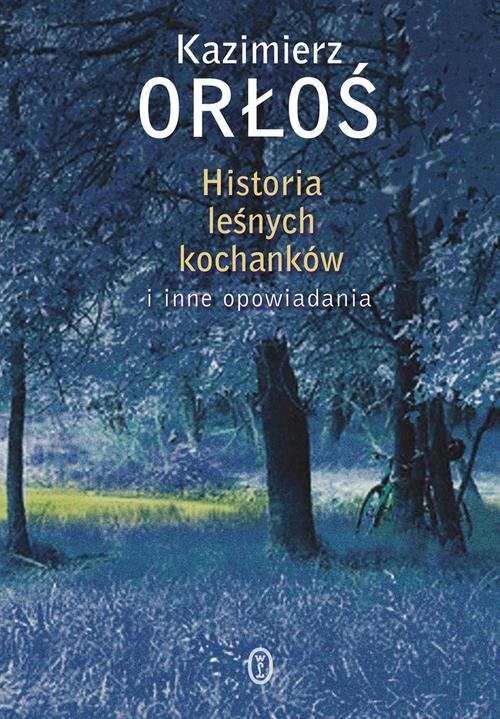 Image of Historia leśnych kochanków i inne opowiadania
