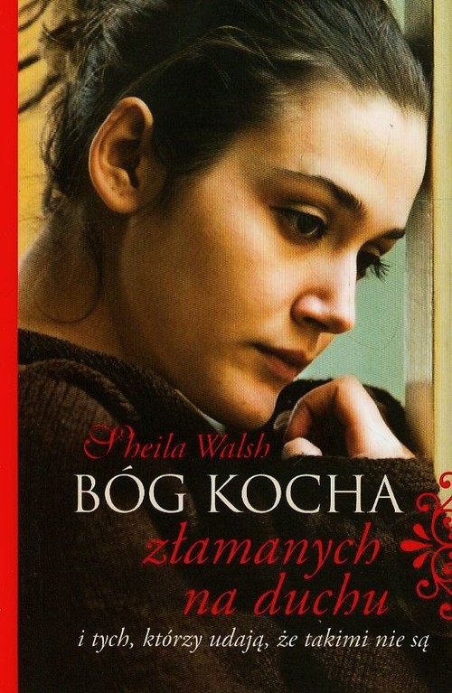 Image of Bóg kocha złamanych na duchu i tych którzy udają że takimi nie są