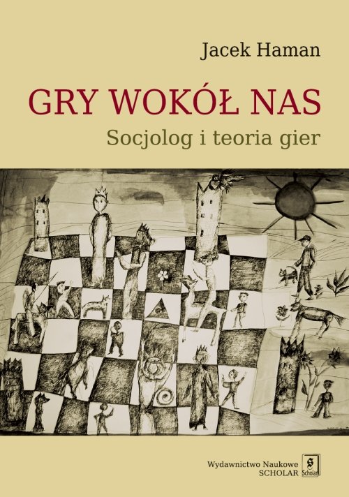 Image of Gry wokół nas Socjolog i toeria gier