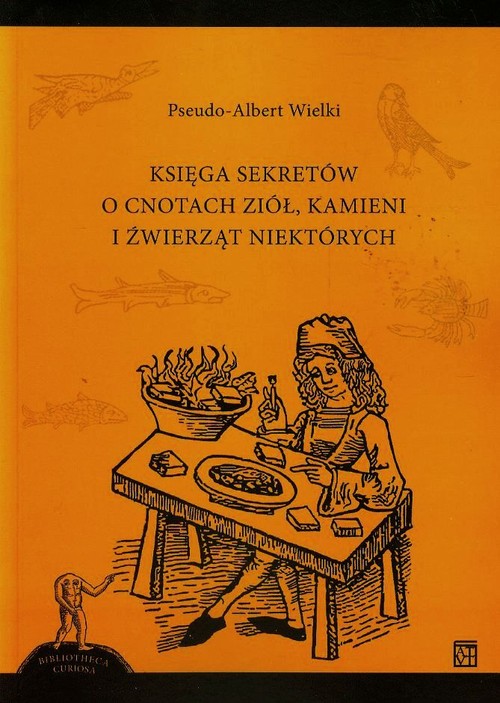 Image of Księga sekretów o cnotach ziół kamieni i źwierząt niektórych