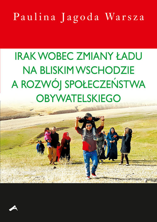 Image of Irak wobec zmiany ładu na Bliskim Wschodzie a rozwój społeczeństwa obywatelskiego