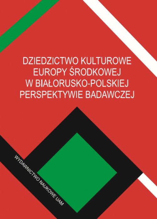 Image of Dziedzictwo kulturowe Europy Środkowej w białorusko-polskiej perspektywie badawczej