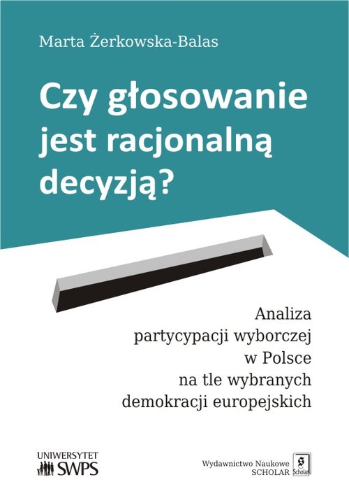 Image of Czy głosowanie jest racjonalną decyzją? Analiza partycypacji wyborczej w Polsce na tle wybranych demokracji europejskich