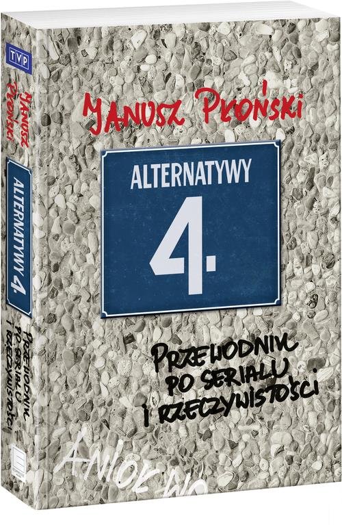 Image of Alternatywy 4 Przewodnik po serialu i rzeczywistości