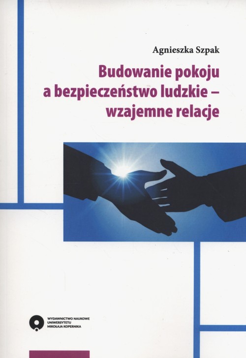 Image of Budowanie pokoju a bezpieczeństwo ludzkie - wzajemne relacje