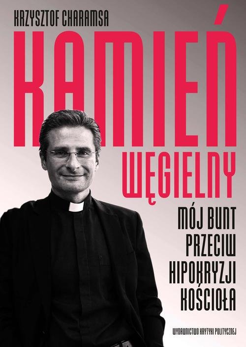 Image of Kamień węgielny Mój bunt przeciw hipokryzji Kościoła