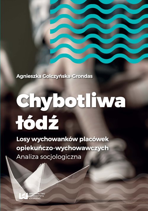Image of Chybotliwa łódź Losy wychowanków placówek opiekuńczo-wychowawczych. Analiza socjologiczna