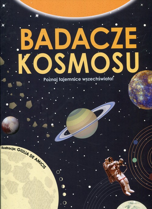 Image of Badacze kosmosu Poznaj tajemnice wszechświata