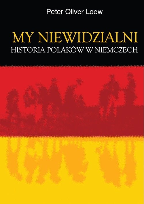 Image of My niewidzialni Historia Polaków w Niemczech