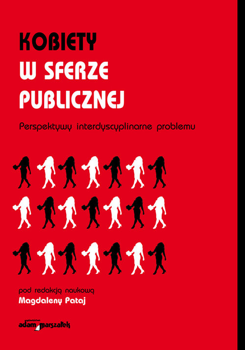 Image of Kobiety w sferze publicznej Perspektywy interdyscyplinarne problemu