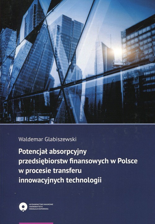 Image of Potencjał absorpcyjny przedsiębiorstw finansowych w Polsce w procesie transferu innowacyjnych technologii