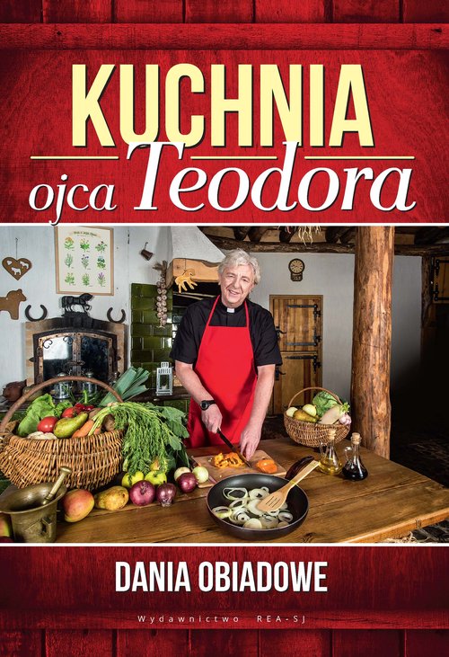 Image of Kuchnia ojca Teodora Dania obiadowe