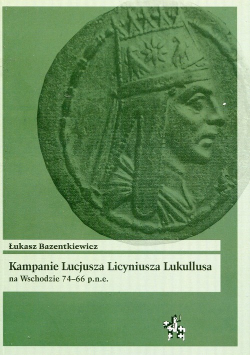 Image of Kampanie Lucjusza Licyniusza Lukullusa na Wschodzie 74-66 p.n.e