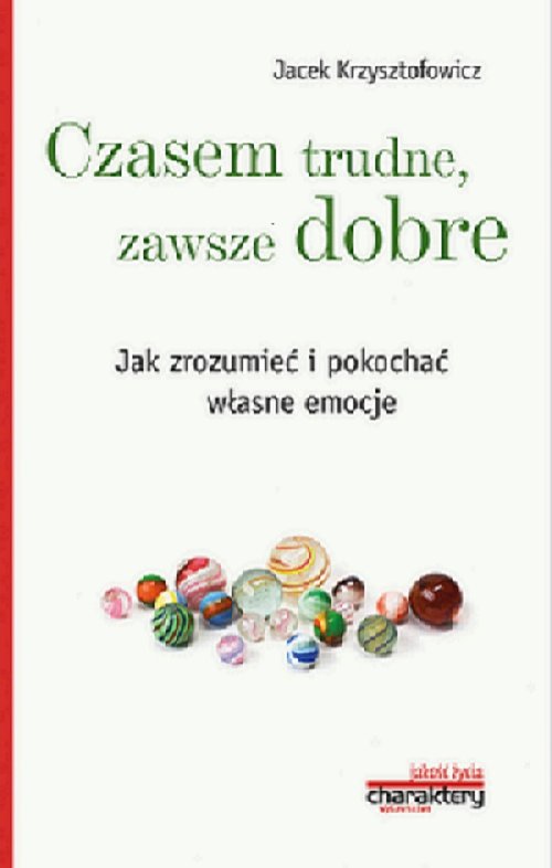 Image of Czasem trudne, zawsze dobre Jak zrozumieć i pokochać własne emocje