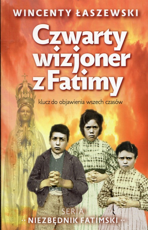 Image of Czwarty wizjoner z Fatimy klucz do objawienia wszech czasów