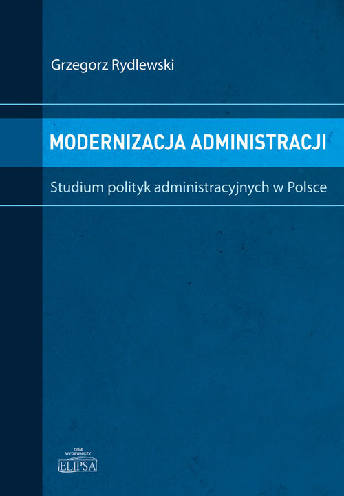 Image of Modernizacja administracji Studium polityk administracyjnych w Polsce