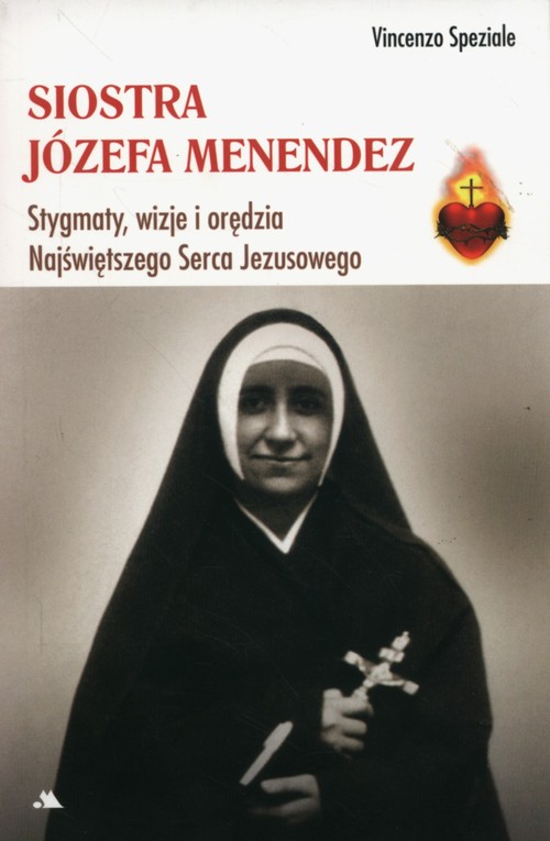Image of Siostra Józefa Menendez Stygmaty, ofiara, wizje i orędzia Najświętszego Serca Pana Jezusa