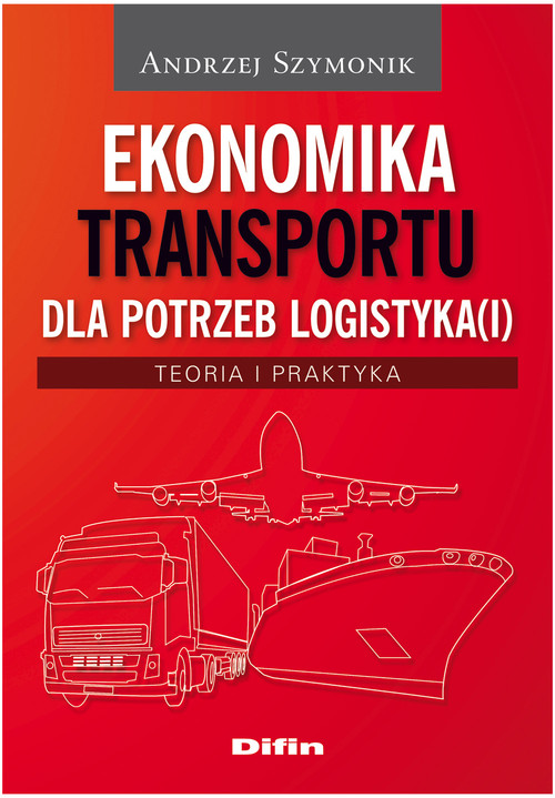Image of Ekonomika transportu dla potrzeb logistyka(i) Teoria i praktyka