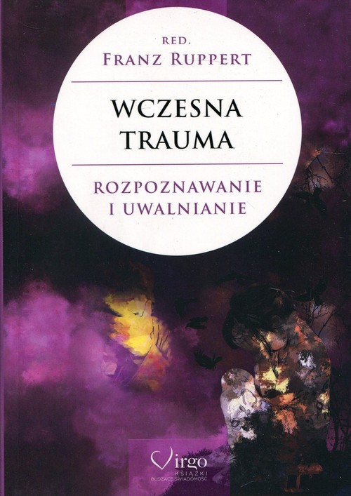 Image of Wczesna trauma Rozpoznawanie i uwalnianie