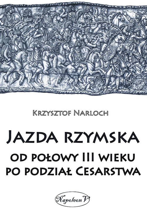 Image of Jazda rzymska od połowy III wieku po podział Cesarstwa