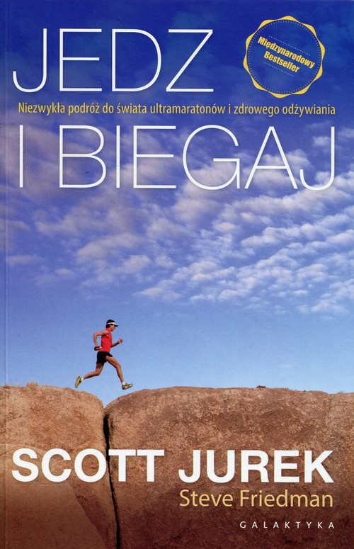 Image of Jedz i biegaj Niezwykła podróż do świata ultramaratonów i zdrowego odżywiania