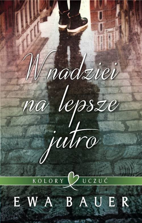 Image of Kolory uczuć Tom 1 W nadziei na lepsze jutro