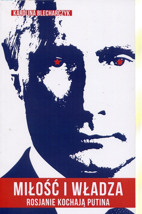 Image of Miłość i władza Rosjanie kochają Putina