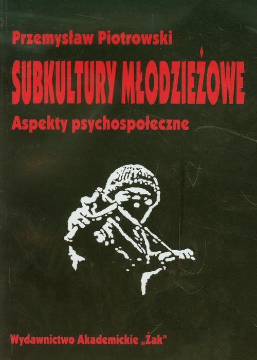 Image of Subkultury młodzieżowe Aspekty psychospołeczne