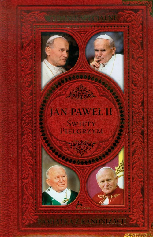 Image of Jan Paweł II Święty Pielgrzym Pamiątka z kanonizacji. Wydanie specjalne