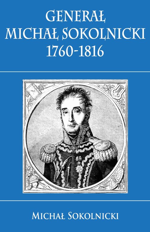 Image of Generał Michał Sokolnicki 1760-1816