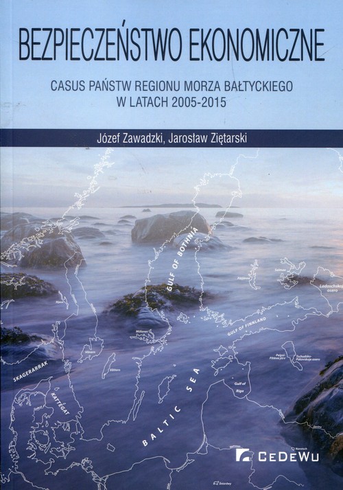 Image of Bezpieczeństwo ekonomiczne Casus państw regionu Morza Bałtyckiego w latach 2005-2015