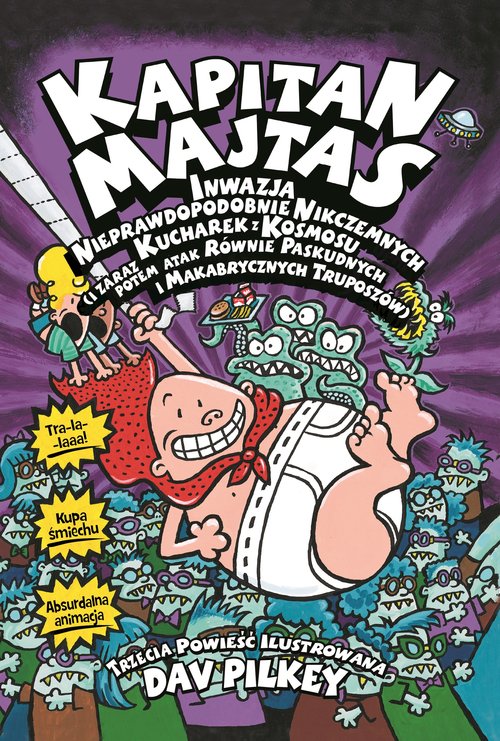 Image of Kapitan Majtas: Inwazja Nieprawdopodobnie Nikczemnych Kucharek z Kosmosu (i zaraz potem atak Równie