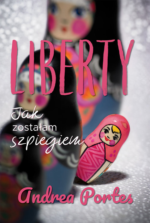 Image of Liberty Jak zostałam szpiegiem