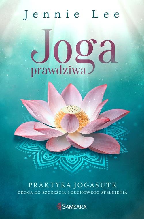 Image of Joga prawdziwa Praktyka Jogasutr drogą do szczęścia i duchowego spełnienia