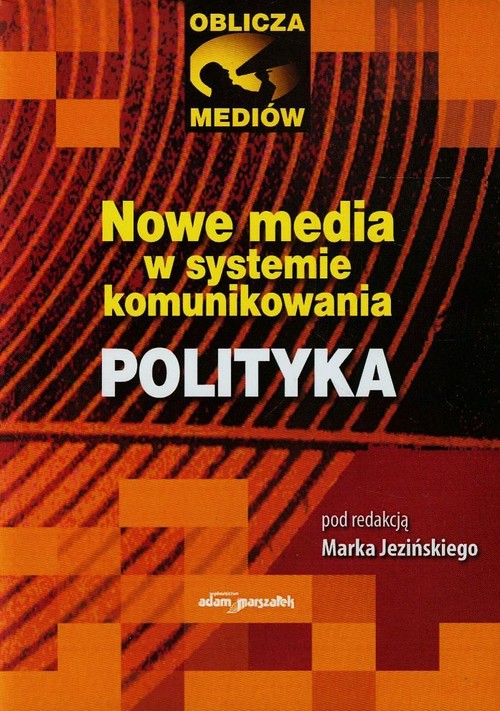 Image of Nowe media w systemie komunikowania Polityka