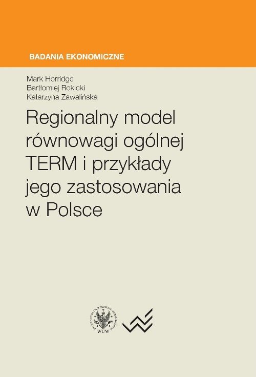 Image of Regionalny model równowagi ogólnej TERM i przykłady jego zastosowania w Polsce