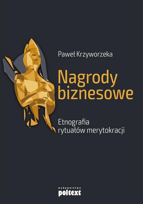 Image of Nagrody biznesowe Etnografia rytuałów merytokracji