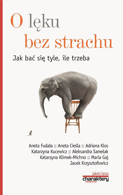 Image of O lęku bez strachu Jak bać się tyle ile trzeba