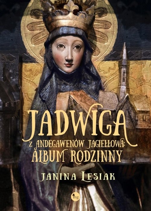 Image of Jadwiga z Andegawenów Jagiełłowa Album rodzinny