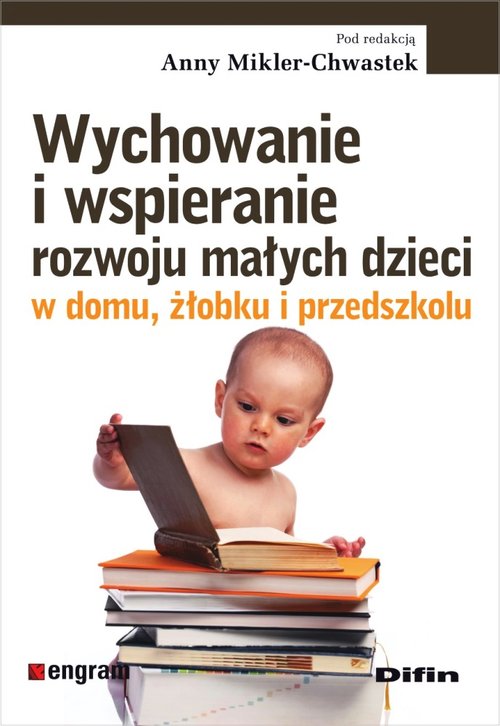 Image of Wychowanie i wspieranie rozwoju małych dzieci w domu, żłobku i przedszkolu