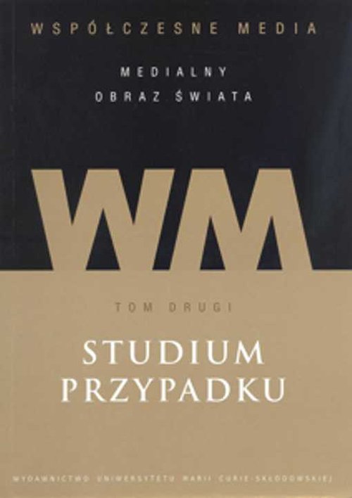 Image of Współczesne media medialny obraz świata t2 Studium przypadku