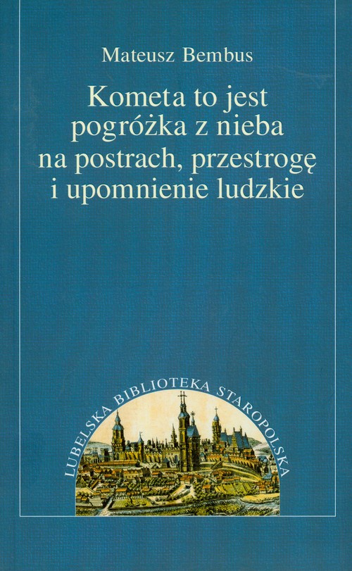 Image of Kometa to jest pogróżka z nieba na postrach, przestrogę i upomnienie ludzkie