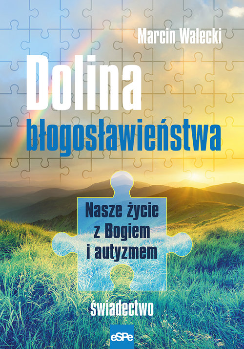 Image of Dolina błogosławieństwa Nasze życie z Bogiem i autyzmem.Świadectwo